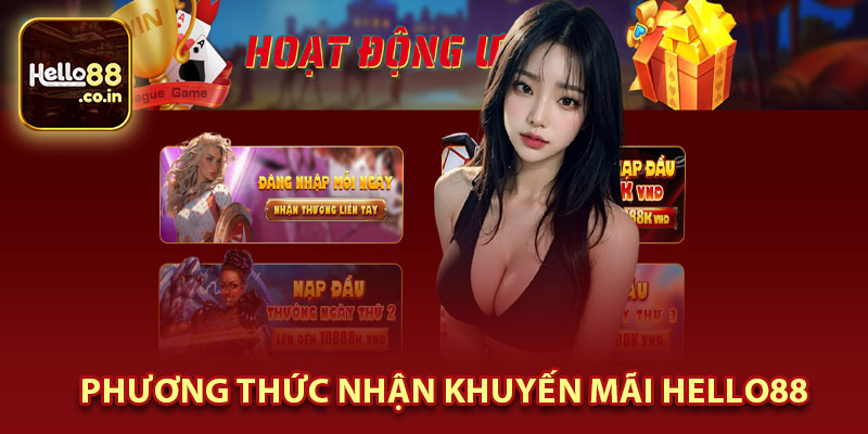 Phương Thức Nhận Khuyến Mãi Hello88