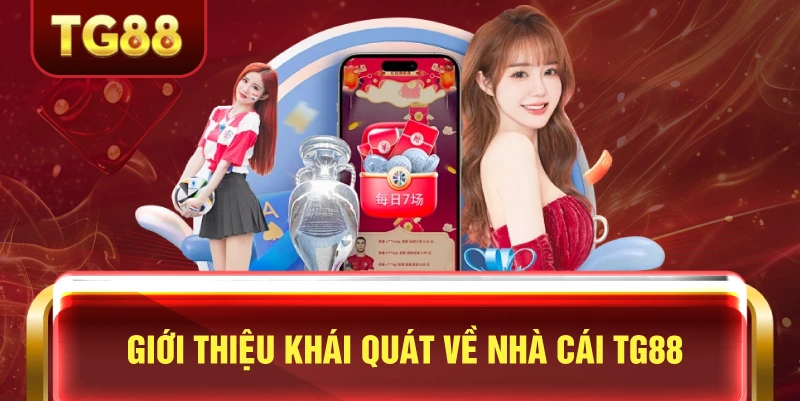 giới thiệu khái quát về tg88 live casino